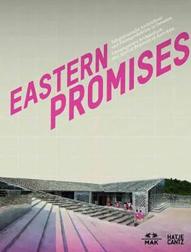 Eastern Promises: Contemporary Architecture and Spatial Practices In East Asia